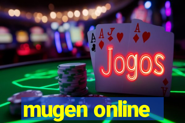 mugen online